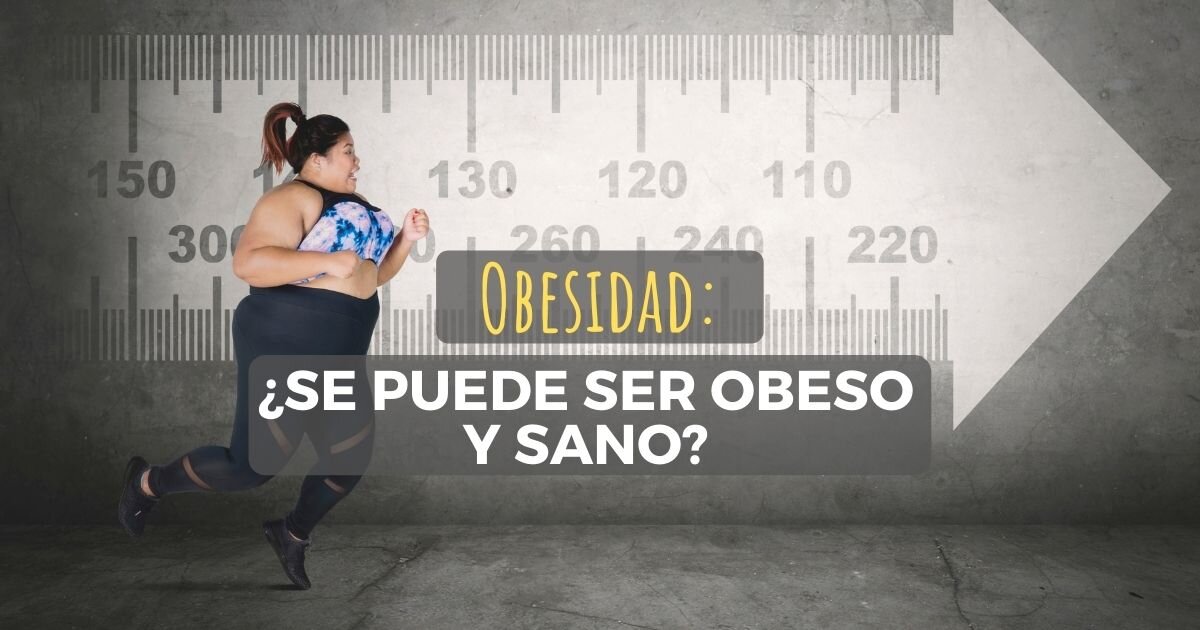 ¿Se puede ser obeso y sano?