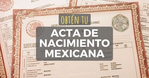 ¿Cómo obtener el acta de nacimiento mexicana para los trámites de USCIS?