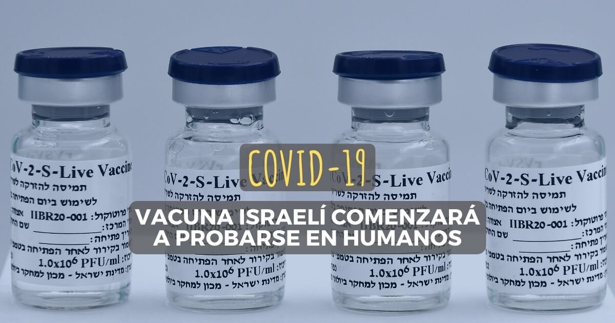 La vacuna israelí contra COVID-19 comenzará a probarse en humanos 