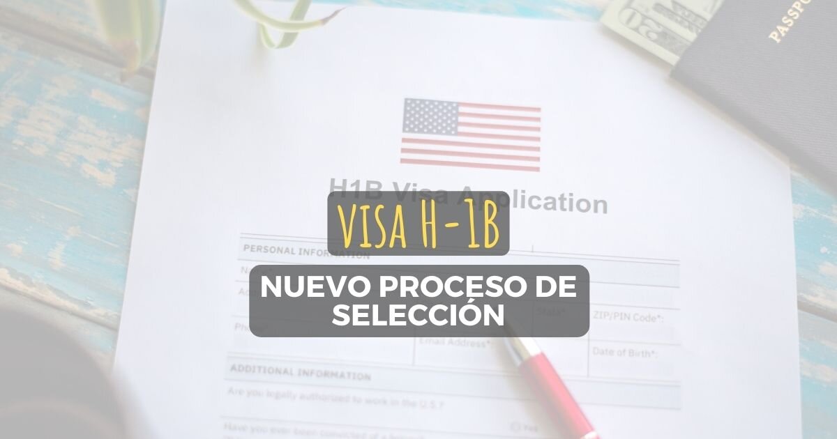 Nuevo proceso de selección para visas H-1B
