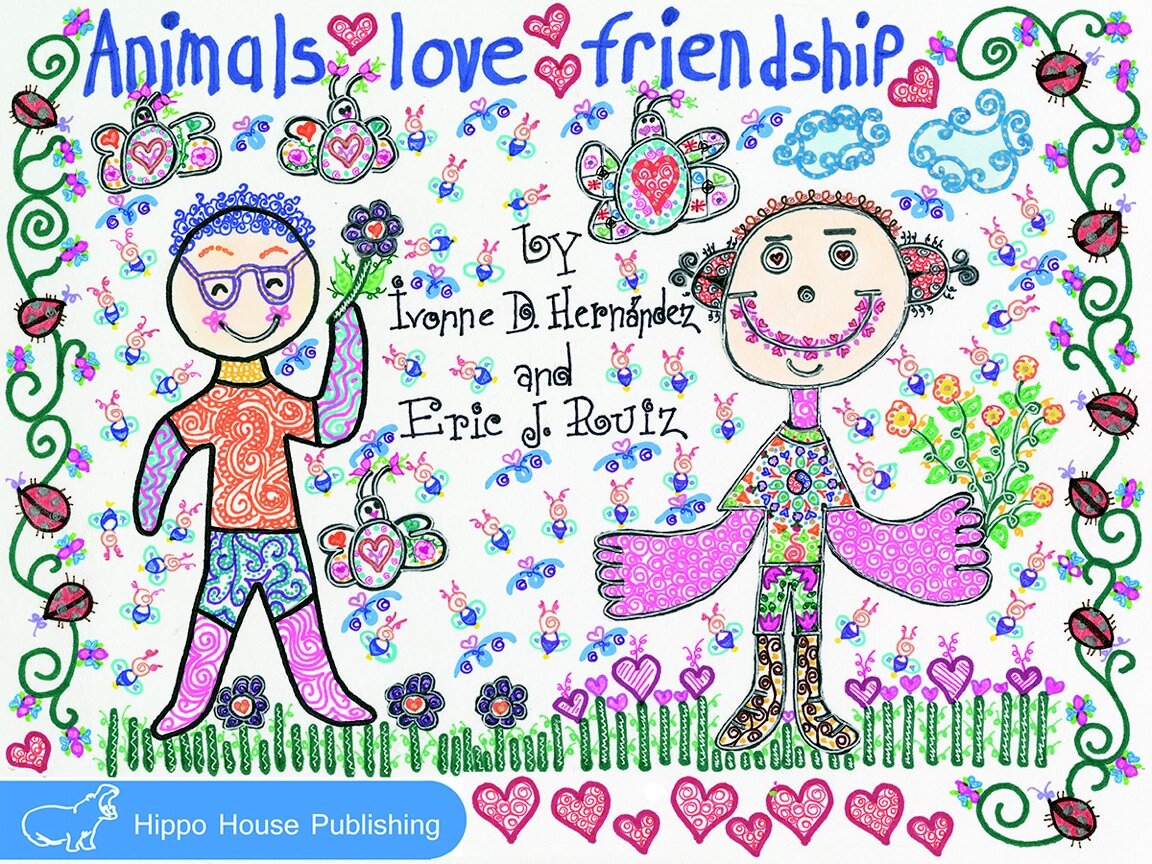 Libro Animales Amor Amistad, escrito por  Lola (Ivonne) Hernández e ilustrado por su hijo, Eric.