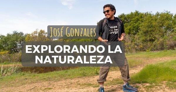 José Gonzales, el latino que ayuda a explorar la naturaleza